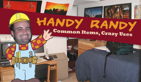 Handy Randy: Common Items, Crazy Uses