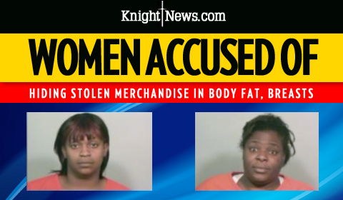 Women Hide Stolen Goods Using Body Fat, Breasts, Cops Say
