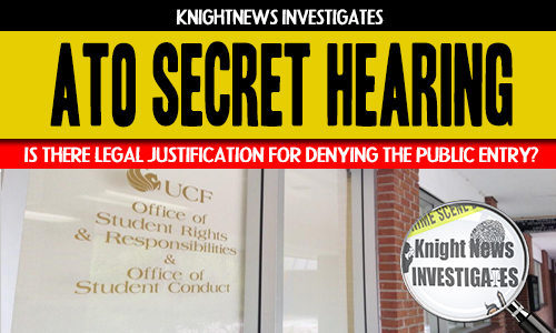 ATO Hearing Verdict Could be Thrown Out if UCF’s Secret Hearing Broke Sunshine Law